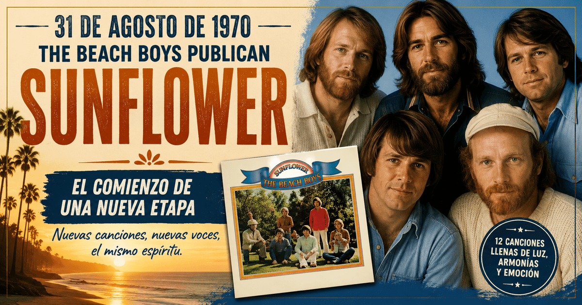 🌻 TAL DÍA COMO HOY, 31 DE AGOSTO DE 1970: THE BEACH BOYS PUBLICAN “SUNFLOWER”