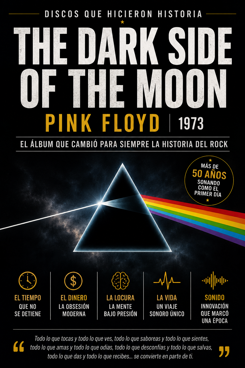THE DARK SIDE OF THE MOON Pink Floyd (1973) El álbum que convirtió el rock en una experiencia
